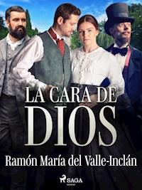 La cara de Dios - Ramón María Del Valle-inclán - E-Book