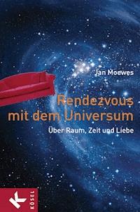 Rendezvous mit dem Universum - Jan Moewes - E-Book
