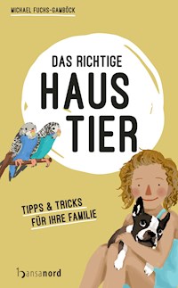 Das richtige Haustier - Michael Fuchs-Gamböck - E-Book
