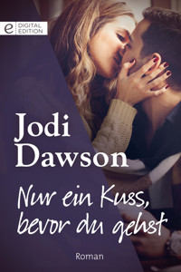 Nur ein Kuss, bevor du gehst - Jodi Dawson - E-Book