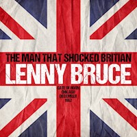 The Man that Shocked Britain - Gate of Horn, Chicago, December 1962 - Lenny Bruce - Hörbuch