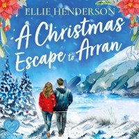 A Christmas Escape to Arran - Ellie Henderson - Hörbuch