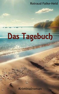 Das Tagebuch - Rotraud Falke-Held - E-Book