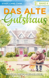 Das alte Gutshaus - Brigitte Teufl-Heimhilcher - E-Book