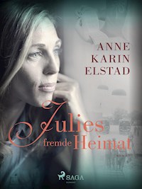 Julies fremde Heimat - Anne Karin Elstad - E-Book