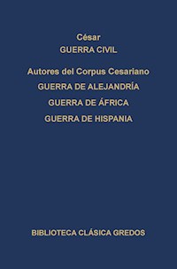Guerra civil. Guerra de Alejandría. Guerra de África. Guerra de Hispania. - Julio Cesar - E-Book