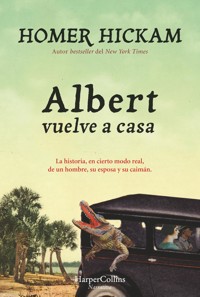 Albert vuelve a casa - Homer Hickam - E-Book