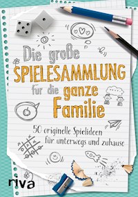 Die große Spielesammlung für die ganze Familie - Riva Verlag - E-Book