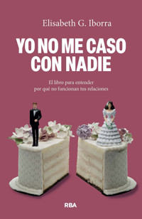 Yo no me caso con nadie - Elisabeth G. Iborra - E-Book