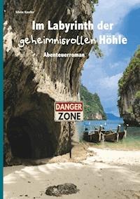 Im Labyrinth der geheimnisvollen Höhle - Silvia Kaufer - E-Book