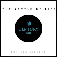 The Battle of Life - Charles Dickens. - Hörbuch