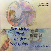Der kleine Pirat in der Seifenblase - Marie Wollatz - Hörbuch