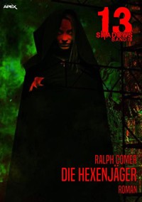 13 SHADOWS, Band 19: DIE HEXENJÄGER - Ralph Comer - E-Book