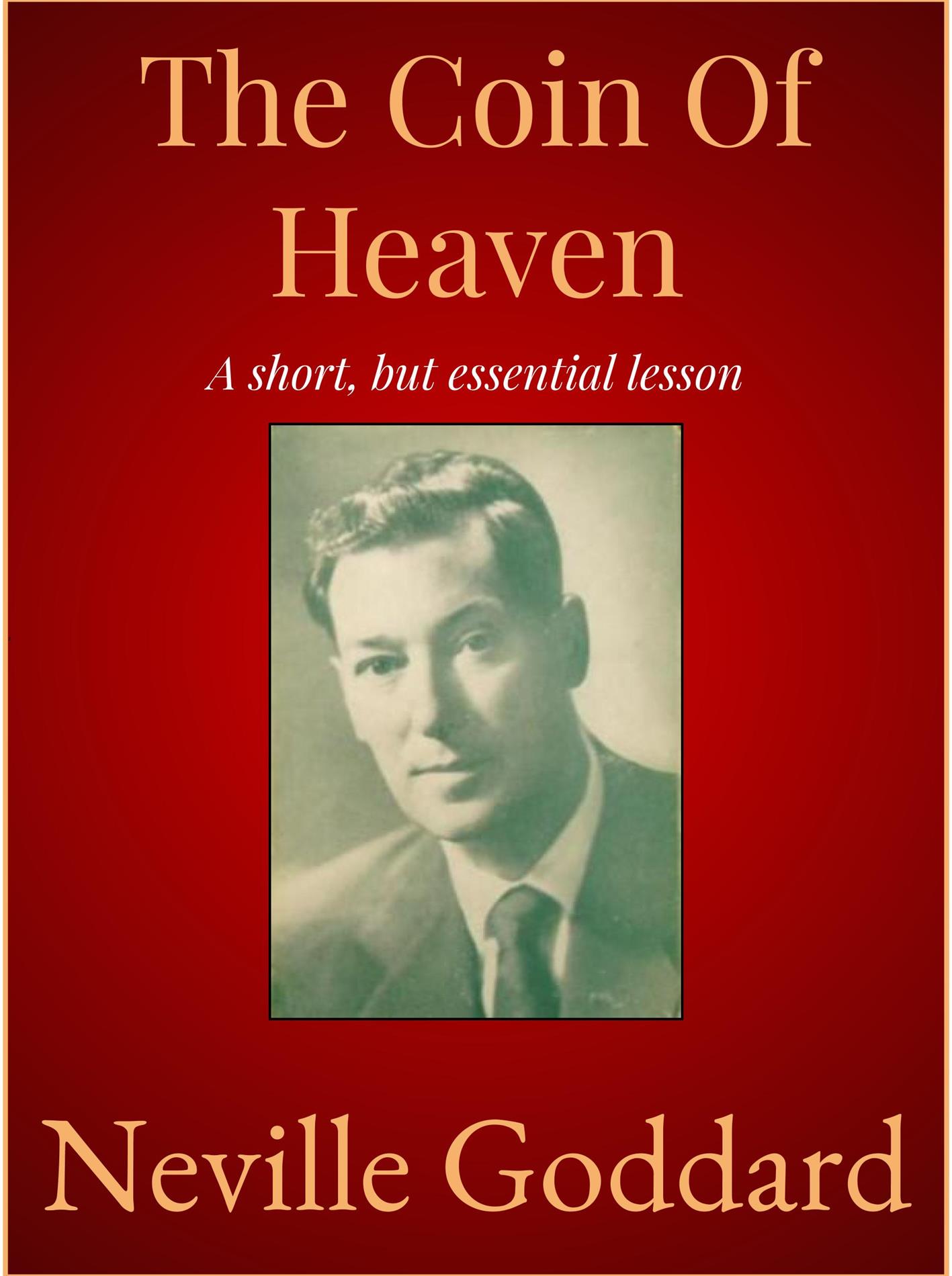 The Coin Of Heaven - Neville Goddard - E-Book