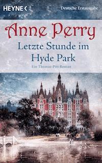 Letzte Stunde im Hyde Park - Anne Perry - E-Book