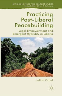 Practicing Post-Liberal Peacebuilding - Julian Graef - E-Book