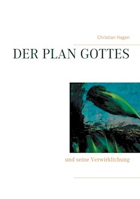Der Plan Gottes - Christian Hagen - E-Book