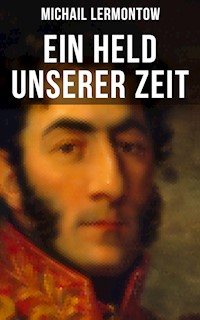Ein Held unserer Zeit - Michail Lermontow - E-Book