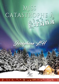 Miss catastrophe à Kiruna - Joséphine LH - E-Book