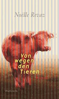 Von wegen den Tieren - Noëlle Revaz - E-Book