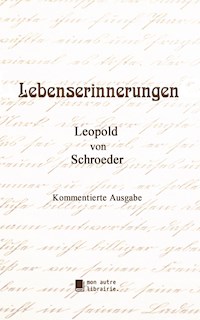 Lebenserinnerungen - Leopold von Schroeder - E-Book