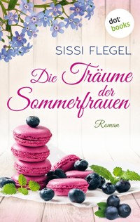 Die Träume der Sommerfrauen - Sissi Flegel - E-Book
