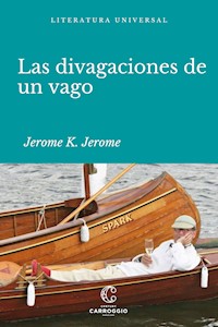 Las divagaciones de un vago - Jerome K. Jerome - E-Book