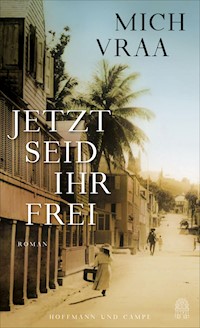 Jetzt seid ihr frei - Mich Vraa - E-Book
