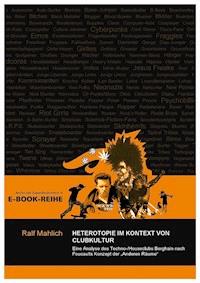 Heterotopie im Kontext von Clubkultur - Ralf Mahlich - E-Book