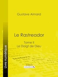 Le Rastreador - Gustave Aimard - E-Book