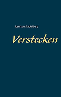 Verstecken - Josef von Stackelberg - E-Book