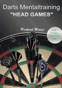 Darts mentaltraining "Head Games" - Richard Weese - E-Book