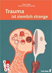 Trauma ist ziemlich strange - Steve Haines - E-Book