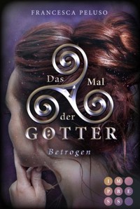 Das Mal der Götter 3: Betrogen - Francesca Peluso - E-Book