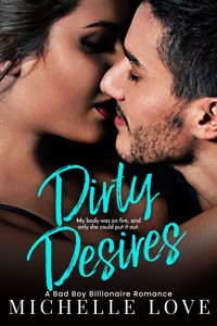 Dirty Desires - Michelle Love - E-Book