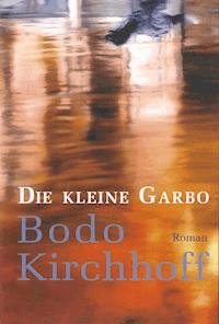 Die kleine Garbo - Bodo Kirchhoff - E-Book