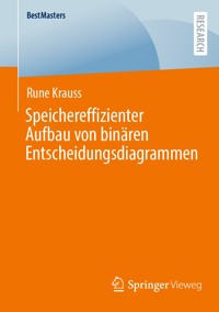 Speichereffizienter Aufbau von binären Entscheidungsdiagrammen - Rune Krauss - E-Book
