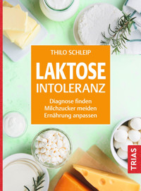 Laktose-Intoleranz - Thilo Schleip - E-Book