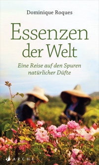 Essenzen der Welt - Dominique Roques - E-Book
