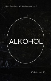 Alkohol - Fabienne P. - E-Book
