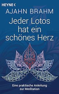 Jeder Lotos hat ein schönes Herz - Ajahn Brahm - E-Book