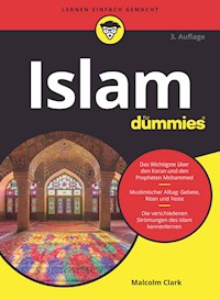 Islam für Dummies - Malcolm Clark - E-Book