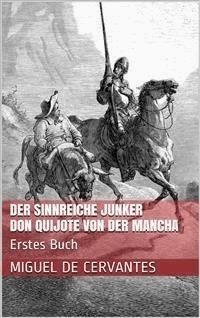 Der sinnreiche Junker Don Quijote von der Mancha - Erstes Buch - Miguel de Cervantes Saavedra - E-Book