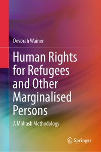 Human Rights for Refugees and Other Marginalised Persons - Devorah Wainer - E-Book