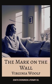The Mark on the Wall - Virginia Woolf - E-Book
