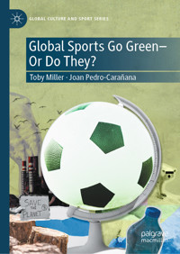 Global Sports Go Green—Or Do They? - Toby Miller - E-Book