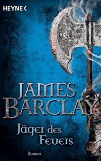 Jäger des Feuers - James Barclay - E-Book