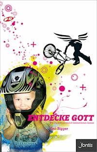 Entdecke Gott - Leo Bigger - E-Book