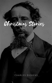 Christmas Stories (Illustrated) - Charles Dickens. - E-Book