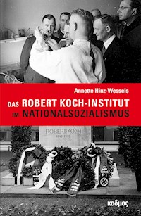 Das Robert Koch-Institut im Nationalsozialismus - Annette Hinz-Wessels - E-Book